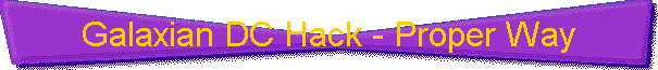 Galaxian DC Hack - Proper Way